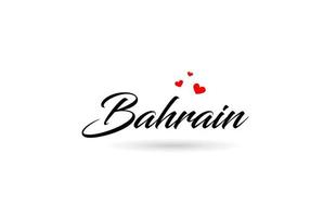 Bahrain name country word with three red love heart. Creative typography logo icon design vector