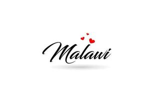 Malawi name country word with three red love heart. Creative typography logo icon design vector