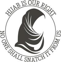 Hijab is our right no one shall snatch it from us. Hijab quote. vector