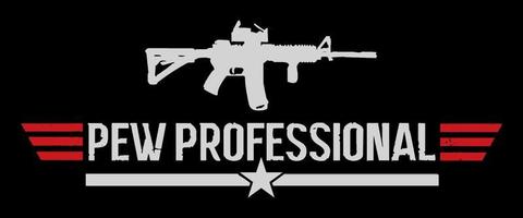 Pew Professional. Pew Pew. Gun rights t-shirt design vector. vector