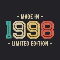 Made In 1998 Vintage Retro Limited Edition t shirt Design Vector