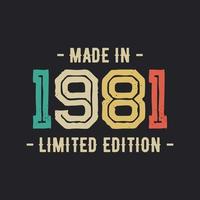 Made In 1981 Vintage Retro Limited Edition t shirt Design Vector