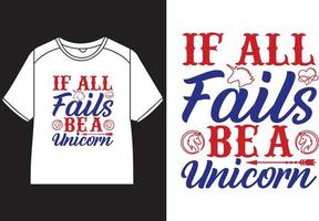 If all fails be a unicorn T-Shirt Design vector