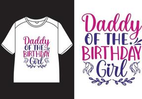 Daddy of the birthday girl T-Shirt Design vector