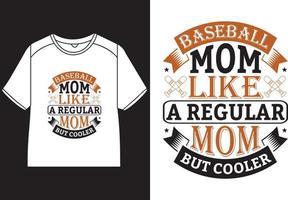 Baseball mom like a regular mom but cooler T-Shirt Design