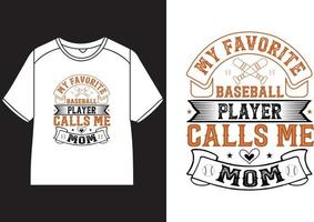 My favorite baseball player calls me mom T-Shirt Design