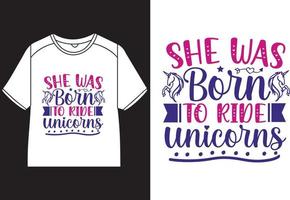 She was born to ride unicorns T-Shirt Design vector