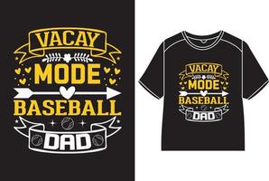Vacay mode baseball dad T-Shirt Design