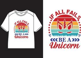 If all fails be a unicorn T-Shirt Design vector