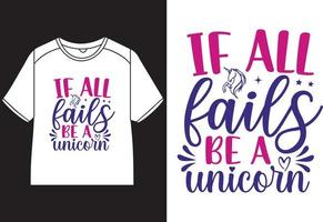 If all fails be a unicorn T-Shirt Design vector