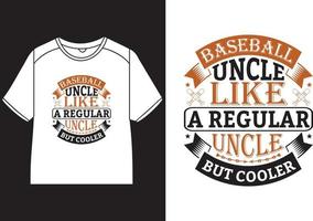 Baseball uncle like a regular uncle but cooler T-Shirt Design vector