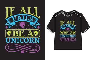If all fails be a unicorn T-Shirt Design vector