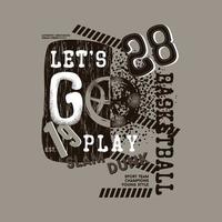 let's go play abstract sport graphic basketball vector