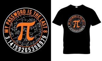 My password last 8 digit of pi. pi day, math dy, science t shirt design vector