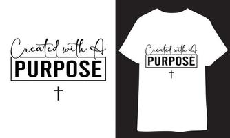 Created with A purpose. christian t shirt design vector