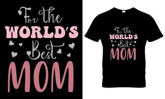 For the world best mom. mother's day gift, mom vector