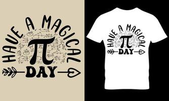 Have a magical pi day. pi day t shirt, science , math day vector