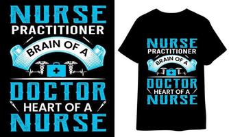 Nurse practitioner brain of a doctor heart of nurse. t shirt design. nurse day vector