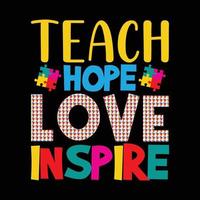 enseñar esperanza amor inspirar - autismo conciencia día camiseta diseño vector