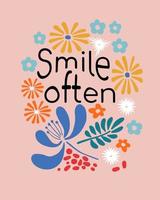 Smile often. Motivation inscription quote with flowers. vector