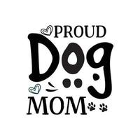 Proud dog mom typography design background vector