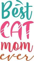 Best cat mom ever typography design template vector