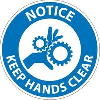 Notice Keep Hands Clear On White Background vector