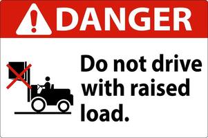 Danger Forklift Symbol, Do Not Drive With Raised Load vector