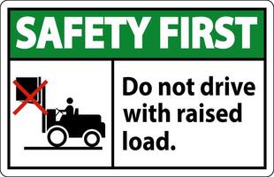 Safety First Forklift Symbol, Do Not Drive With Raised Load vector