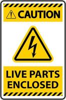 Caution Live Parts Enclosed Sign On White Background vector