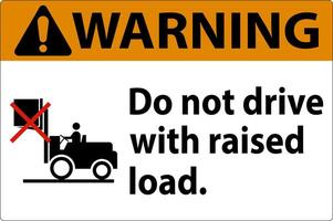 Warning Forklift Symbol, Do Not Drive With Raised Load vector