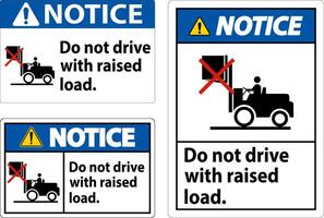 Notice Forklift Symbol, Do Not Drive With Raised Load vector