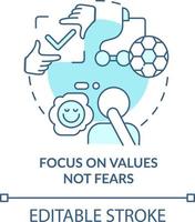 Focus on values not fears turquoise concept icon. Dealing with change abstract idea thin line illustration. Isolated outline drawing. Editable stroke vector