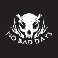 Skull Illustration with text no bad days black and white grunge style premium vector