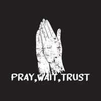 Hand pray Illustration with text pray wait trust black and white grunge style premium vector