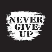 Never give up typography quotes premium vector