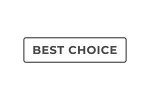 Best Choice Button. web template, Speech Bubble, Banner Label Best Choice. sign icon Vector illustration