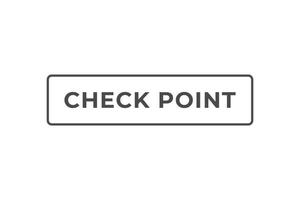 Check Point Button. Speech Bubble, Banner Label Check Point vector