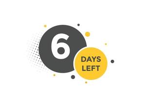 6 days Left countdown template. 6 day Countdown left banner label button eps 10 vector