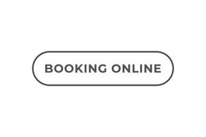 booking online Button. web template, Speech Bubble, Banner Label booking online. sign icon Vector illustration