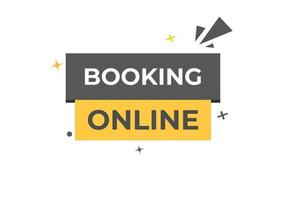 booking online Button. web template, Speech Bubble, Banner Label booking online. sign icon Vector illustration