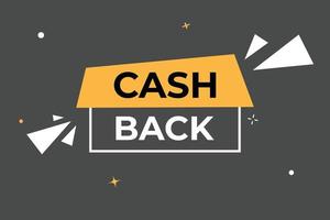 Cash Back Button. web template, Speech Bubble, Banner Label Cash Back. sign icon Vector illustration