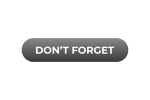 Don't Forget Button. Speech Bubble, Banner Label Don't Forgot vector