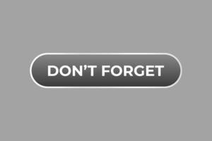 Don't Forget Button. Speech Bubble, Banner Label Don't Forgot vector