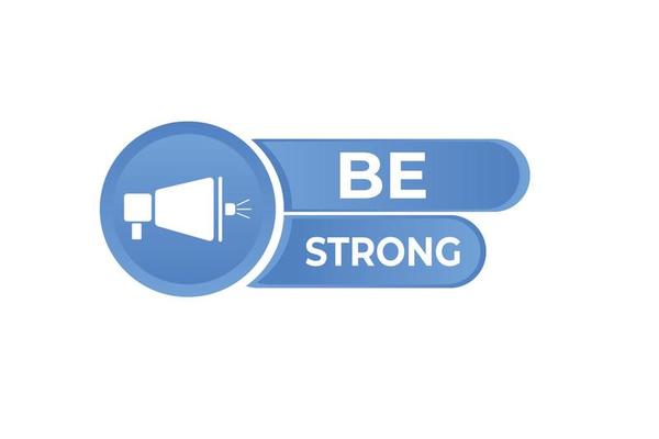 be strong Button. web template, Speech Bubble, Banner Label be strong. sign icon Vector illustration