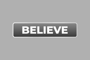 Believe Button. Speech Bubble, Banner Label Believe vector