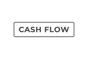 Cash Flow Button. web template, Speech Bubble, Banner Label Cash Flow. sign icon Vector illustration