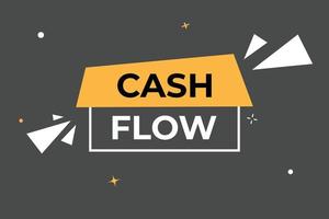 Cash Flow Button. web template, Speech Bubble, Banner Label Cash Flow. sign icon Vector illustration