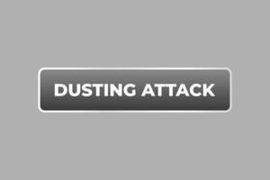 Dusting Attack Button. Speech Bubble, Banner Label Dusting Attack vector