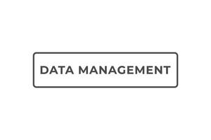 Data Management Button. Speech Bubble, Banner Label Data Management vector